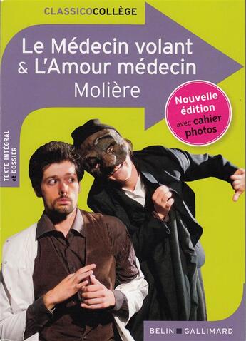 Couverture du livre « Le médecin volant ; l'amour médecin » de Moliere et Sophie Boutouyrie aux éditions Belin Education