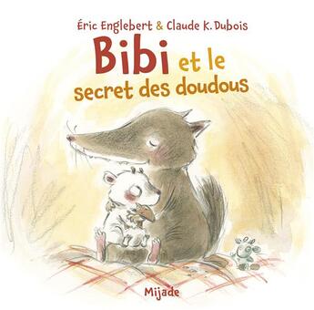 Couverture du livre « Bibi et le secret des doudous » de Eric Englebert et Claude Dubois aux éditions Mijade