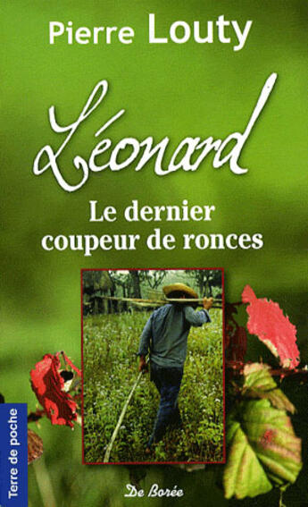 Couverture du livre « Léonard, le dernier coupeur de ronces » de Pierre Louty aux éditions De Boree