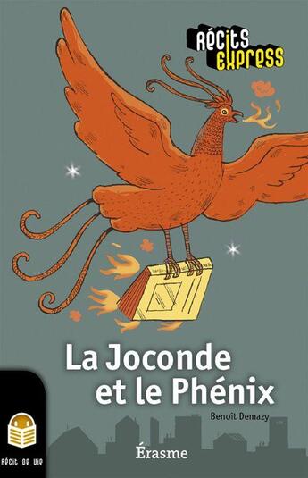 Couverture du livre « La Joconde et le Phénix » de Benoit Demazy aux éditions Editions Erasme