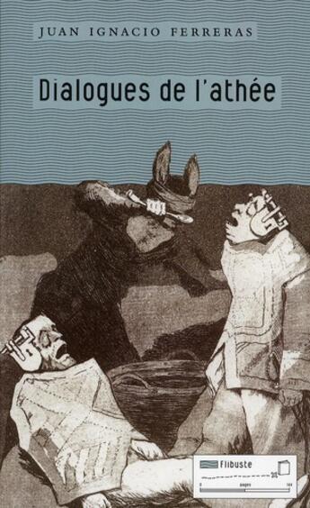 Couverture du livre « Dialogues de l'athée » de Juan Ignacio Ferreras aux éditions Tribord
