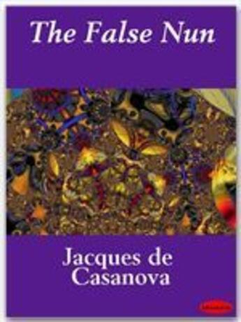 Couverture du livre « The False Nun » de Jacques De Casanova aux éditions Ebookslib
