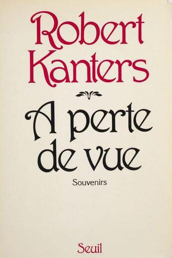 Couverture du livre « À perte de vue » de Robert Kanters aux éditions Seuil
