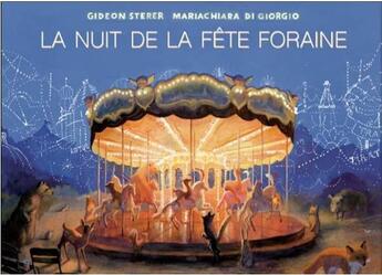 Couverture du livre « La nuit de la fête foraine » de Mariachiara Di Giorgio et Gideon Sterer aux éditions Les Fourmis Rouges