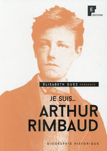 Couverture du livre « Je suis Arthur Rimbaud » de Elisabeth Guez aux éditions Fe Editions