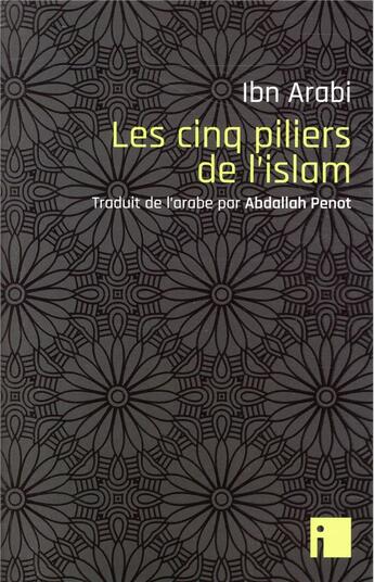 Couverture du livre « Les cinq piliers de l'islam » de Ibn 'Arabi aux éditions I Litterature
