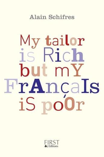 Couverture du livre « My tailor is rich but my francais is poor » de Alain Schifres aux éditions First
