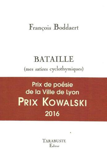 Couverture du livre « Bataille (mes satires cyclothymiques) - francois boddaert » de Francois Boddaert aux éditions Tarabuste