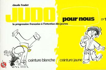 Couverture du livre « Judo pour nous en b.d t.1 » de Fradet aux éditions Judogi
