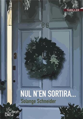 Couverture du livre « NUL N'EN SORTIRA... » de Solange Schneider aux éditions Editions Du Citron Bleu