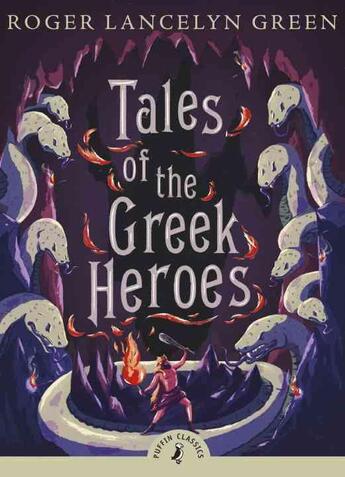 Couverture du livre « Tales of the greek heroes (puffin classics relaunch) » de Green & Riordan Intr aux éditions Children Pbs