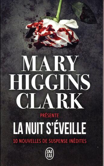 Couverture du livre « La nuit s'éveille : 10 nouvelles de suspense inédites » de Mary Higgins Clark aux éditions J'ai Lu
