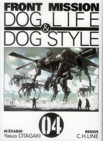 Couverture du livre « Front mission dog life & dog style Tome 4 » de Yasuo Otagaki et C.H. Line aux éditions Ki-oon