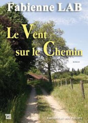 Couverture du livre « Le vent sur le chemin » de Fabienne Lab aux éditions Editions Du Mot Passant