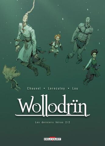 Couverture du livre « Wollodrïn t.10 : les derniers héros t.2 » de David Chauvel et Jerome Lereculey aux éditions Delcourt