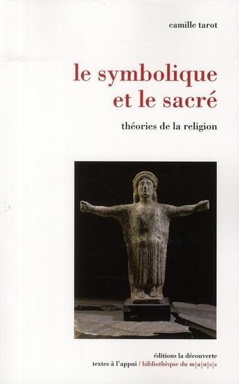 Couverture du livre « Le symbolique et le sacré ; théories de la religion » de Camille Tarot aux éditions La Decouverte