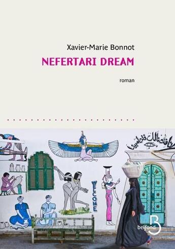 Couverture du livre « Nefertari dream » de Xavier-Marie Bonnot aux éditions Belfond