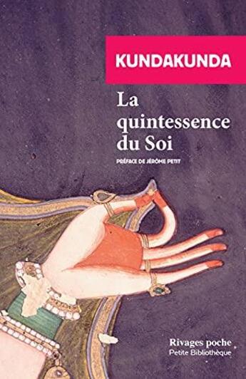 Couverture du livre « La quintessence du soi » de Kundakunda aux éditions Rivages