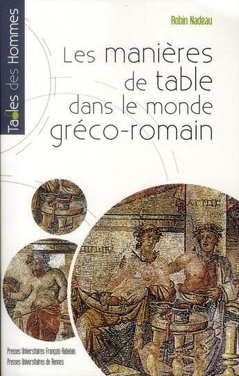 Couverture du livre « Les manières de table dans le monde gréco-romain » de Robin Nadeau aux éditions Pu De Rennes