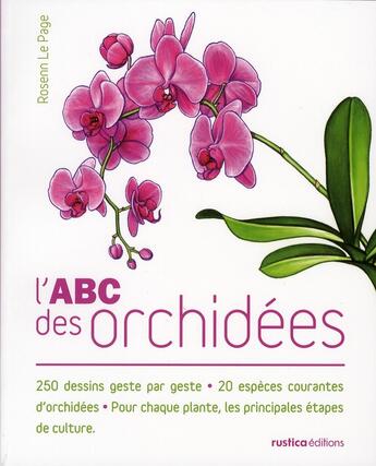 Couverture du livre « L'ABC des orchidées » de Rosenn Le Page et Gerard Meudec aux éditions Rustica