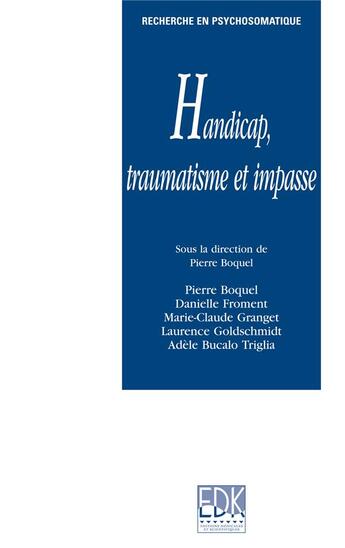 Couverture du livre « Handicap, traumatisme et impasse » de Pierre Boquel aux éditions Edk