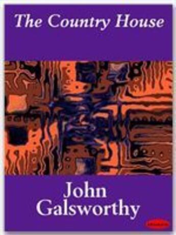 Couverture du livre « The Country House » de John Galsworthy aux éditions Ebookslib