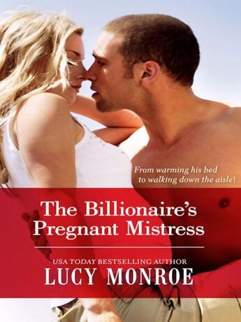 Couverture du livre « The Billionaire's Pregnant Mistress (Mills & Boon M&B) » de Lucy Monroe aux éditions Mills & Boon Series