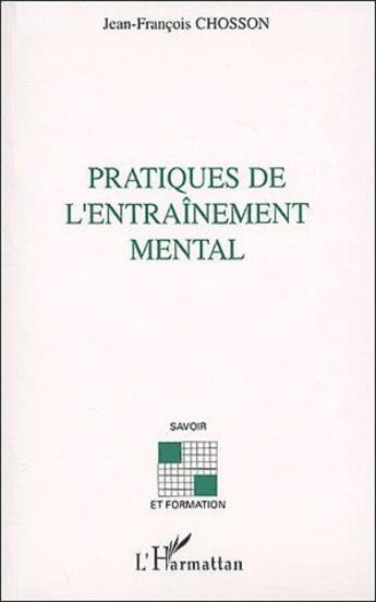 Couverture du livre « Pratiques de l'entraînement mental » de Jean-François Chosson aux éditions L'harmattan