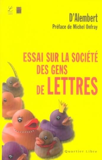 Couverture du livre « Essai sur la société des gens de lettres » de Alembert D' aux éditions Labor Sciences Humaines