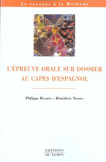 Couverture du livre « Epreuve Orale Sur Dossier Capes D'Espagnol » de Reynes et Torres aux éditions Editions Du Temps