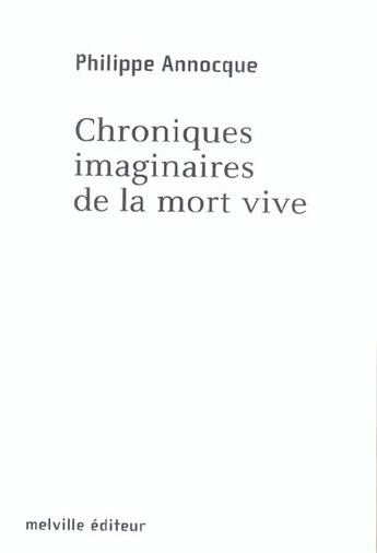 Couverture du livre « Chroniques imaginaires de la mort vive » de Philippe Annocque aux éditions Leo Scheer