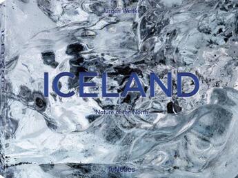 Couverture du livre « Iceland ; nature of the north » de Jurgen Wettke aux éditions Teneues - Livre