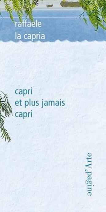 Couverture du livre « Capri et plus jamais Capri » de Raffaele La Capria aux éditions Pagine D'arte