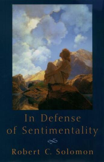 Couverture du livre « In Defense of Sentimentality » de Solomon Robert C aux éditions Oxford University Press Usa
