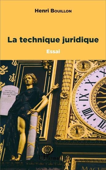 Couverture du livre « La technique juridique » de Henri Bouillon aux éditions L'harmattan