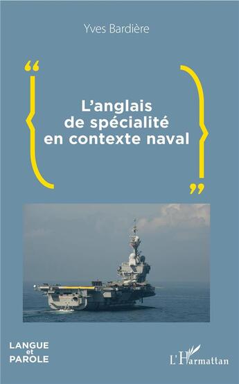 Couverture du livre « L'anglais de spécialité en contexte naval » de Yves Bardiere aux éditions L'harmattan