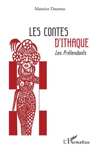 Couverture du livre « Les contes d'Ithaque : les prétendants » de Maurice Daumas aux éditions L'harmattan