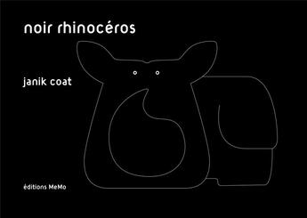 Couverture du livre « Noir rhinoceros » de Janik Coat aux éditions Memo