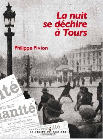Couverture du livre « La nuit se déchire à Tours » de Philippe Pivion aux éditions Le Temps Des Cerises