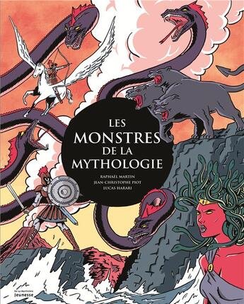 Couverture du livre « Les monstres de la mythologie » de Jean-Christophe Piot et Raphael Martin et Lucas Harari aux éditions La Martiniere Jeunesse