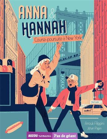 Couverture du livre « Anna & Hannah Tome 2 : course-poursuite à New York » de Anouk Filippini et Johan Papin aux éditions Auzou