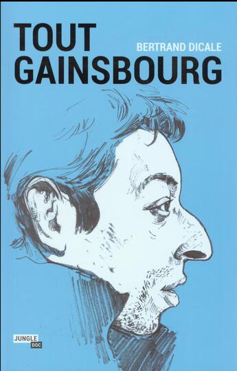 Couverture du livre « Tout Gainsbourg » de Bertrand Dicale aux éditions Jungle