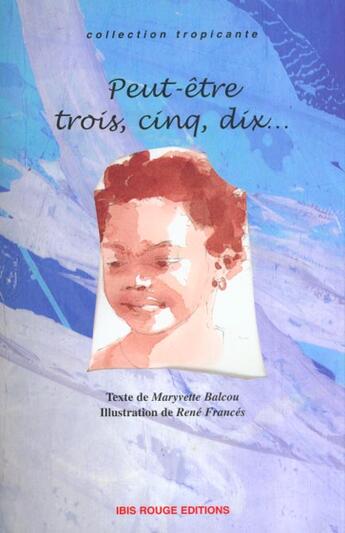 Couverture du livre « Peut-être trois, cinq, dix... » de Maryvette Balcou aux éditions Ibis Rouge