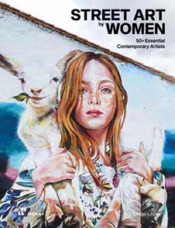 Couverture du livre « Les femmes dans le street art. 50+ artistes contemporaines /francais » de Lopez Diego aux éditions Hoaki