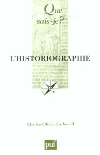 Couverture du livre « L'historiographie (8e ed) qsj 1966 » de Carbonell Charles-Ol aux éditions Que Sais-je ?