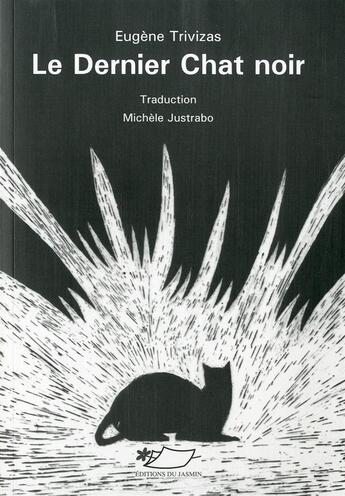 Couverture du livre « Le dernier chat noir » de Eugene Trivizas et Michèle Justrabo aux éditions Jasmin