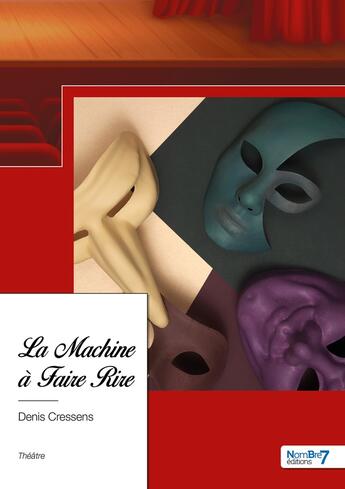 Couverture du livre « La machine à faire rire » de Denis Cressens aux éditions Nombre 7