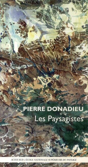 Couverture du livre « Les paysagistes » de Pierre Donadieu aux éditions Actes Sud