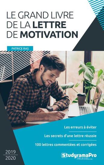 Couverture du livre « Le grand livre de la lettre de motivation (édition 2019/2020) » de Patrice Ras aux éditions Studyrama