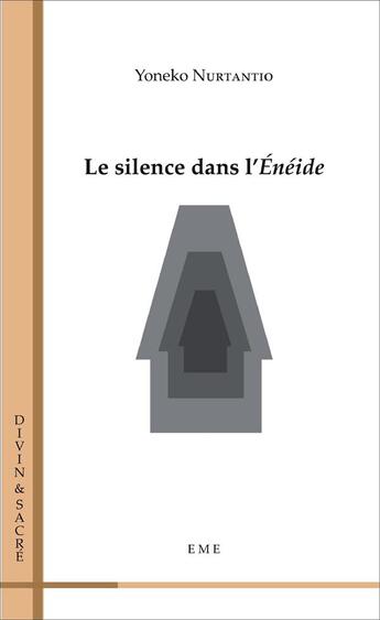 Couverture du livre « Le silence dans l'Enéide » de Yoneko Nurtantio aux éditions Eme Editions